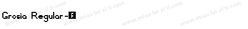 Grosia Regular字体转换